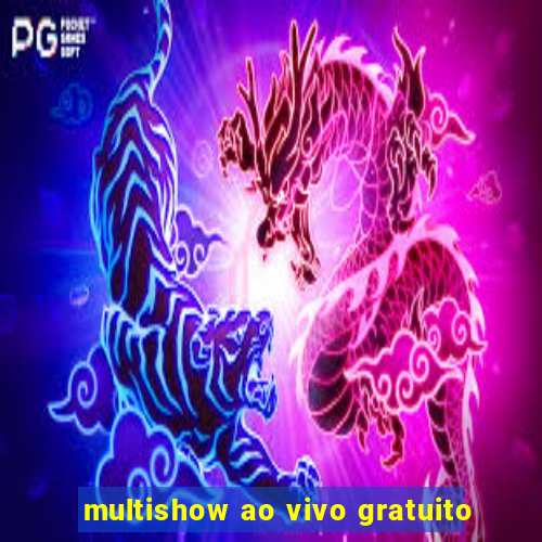 multishow ao vivo gratuito